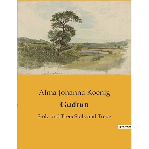 Gudrun: Stolz und TreueStolz und Treue, (Paperback)
