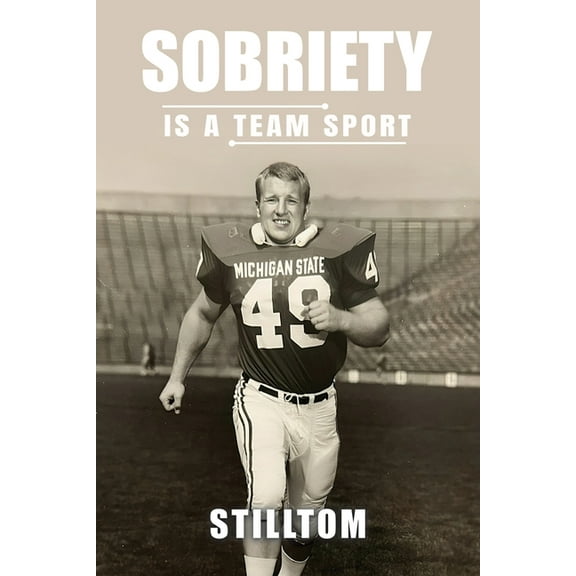 Sobriety Is A Team Sport, (Paperback)