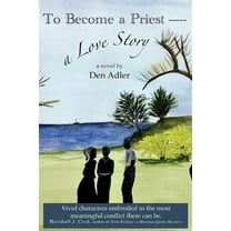 To Become a Priest: A Love Story  Paperback  Den Adler