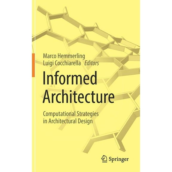 Informed Architecture: Computational Strategies in Architectural Design, (Hardcover)