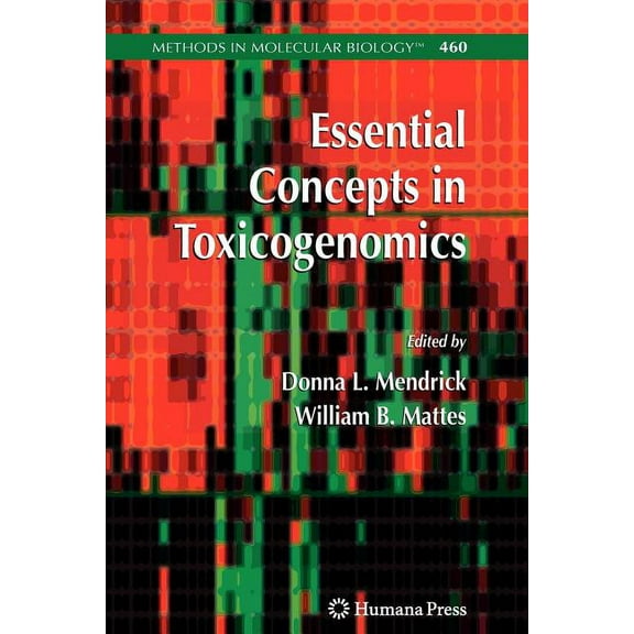 Methods in Molecular Biology Essential Concepts in Toxicogenomics, Book 460, (Paperback)