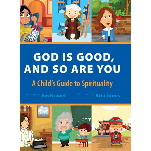 God Is Good and So Are You: A Child's Guide to Spirituality, (Hardcover)