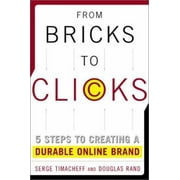 From Bricks to Clicks: 5 Steps to Creating a Durable Online Brand [Hardcover - Used]