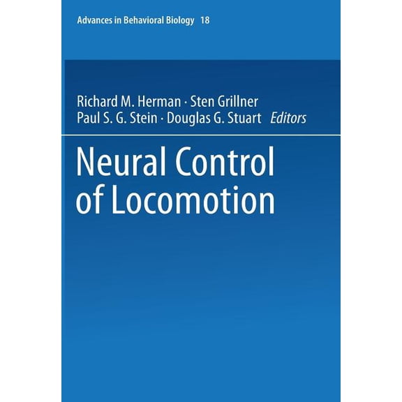Advances in Behavioral Biology Neural Control of Locomotion, Book 18, (Paperback)