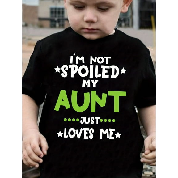 I'M NOT SPOILED MY AUNT JUST LOVES ME Letter Print Boys T-Shirt - Vibrant Short Sleeve Tee For Summer Fun - Casual Style For Boys And Girls