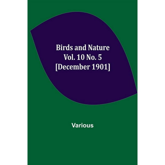 Birds and Nature Vol. 10 No. 5 [December 1901], (Paperback)
