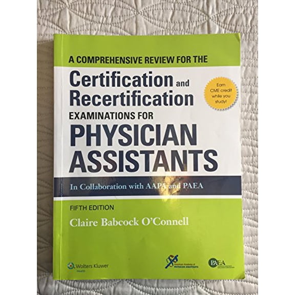Pre-Owned A Comprehensive Review for the Certification and Recertification Examinations for Physician Assistants (Paperback) 145119109X 9781451191097