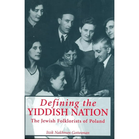 Raphael Patai Jewish Folklore and Anthro Defining the Yiddish Nation: The Jewish Folklorists of Poland, (Hardcover)