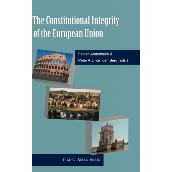 The Constitutional Integrity of the European Union, (Hardcover)