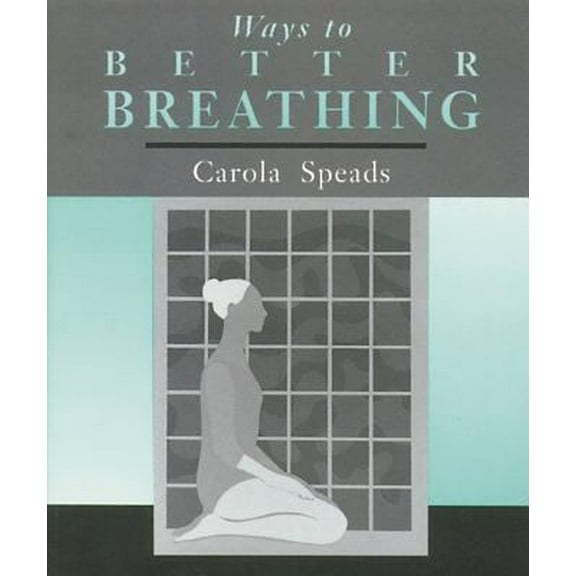Pre-Owned Ways to Better Breathing (Paperback) 0892813970 9780892813971