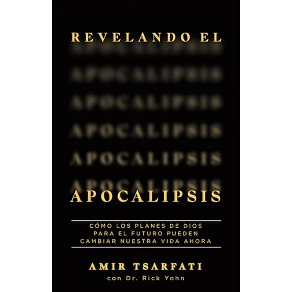 Pre-Owned Revelando El Apocalipsis / Revealing Revelation. How God's Plans for the Future Can Change Your Life Now (Paperback) 1644737477 9781644737477