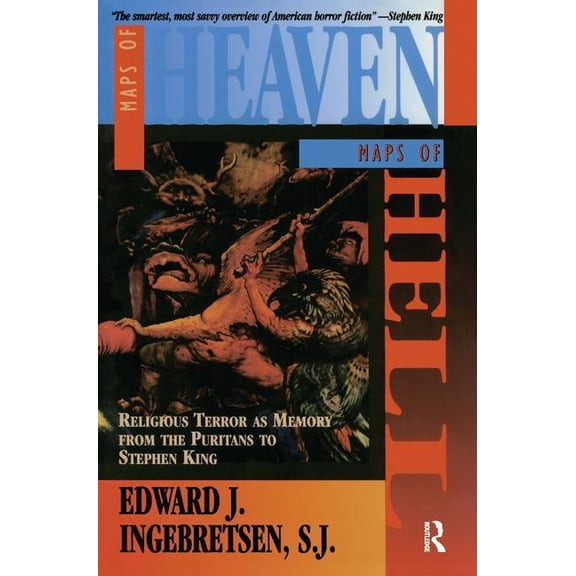 Maps of Heaven, Maps of Hell: Religious Terror as Memory from the Puritans to Stephen King, (Paperback)