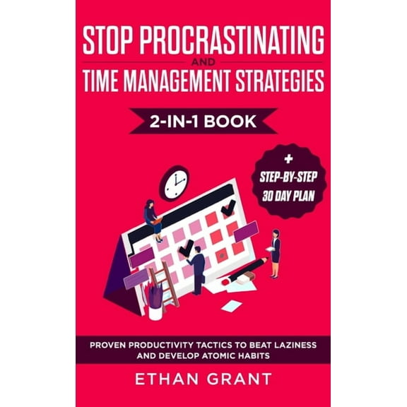 Stop Procrastinating and Time Management Strategies 2-in-1 Book: Proven Productivity Tactics to Beat Laziness and Develo, (Hardcover)