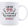 thumbnail image 2 of 70th Birthday Gifts for Women Men - I''m Not 70 I''m 18 with 52 Years of Experience Mug - 70 Year Old Present Ideas for Mom, Wife, Sisters, Grandma, Her, Friends, Coworkers - 11 oz Coffee Mug, 2 of 6