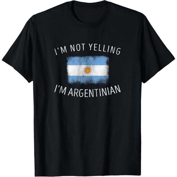 I'm Not Yelling I'm Argentinian - Funny Argentina Pride T-ShirtMen's and women's gift, black and white T-shirt, size: Extra large S-4XL