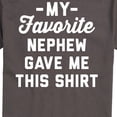 thumbnail image 3 of Instant Message - My Favorite Nephew Gave Me This Shirt - Men's Short Sleeve Graphic T-Shirt, 3 of 6