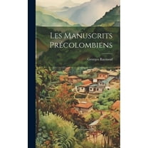 Les Manuscrits Précolombiens (Hardcover)
