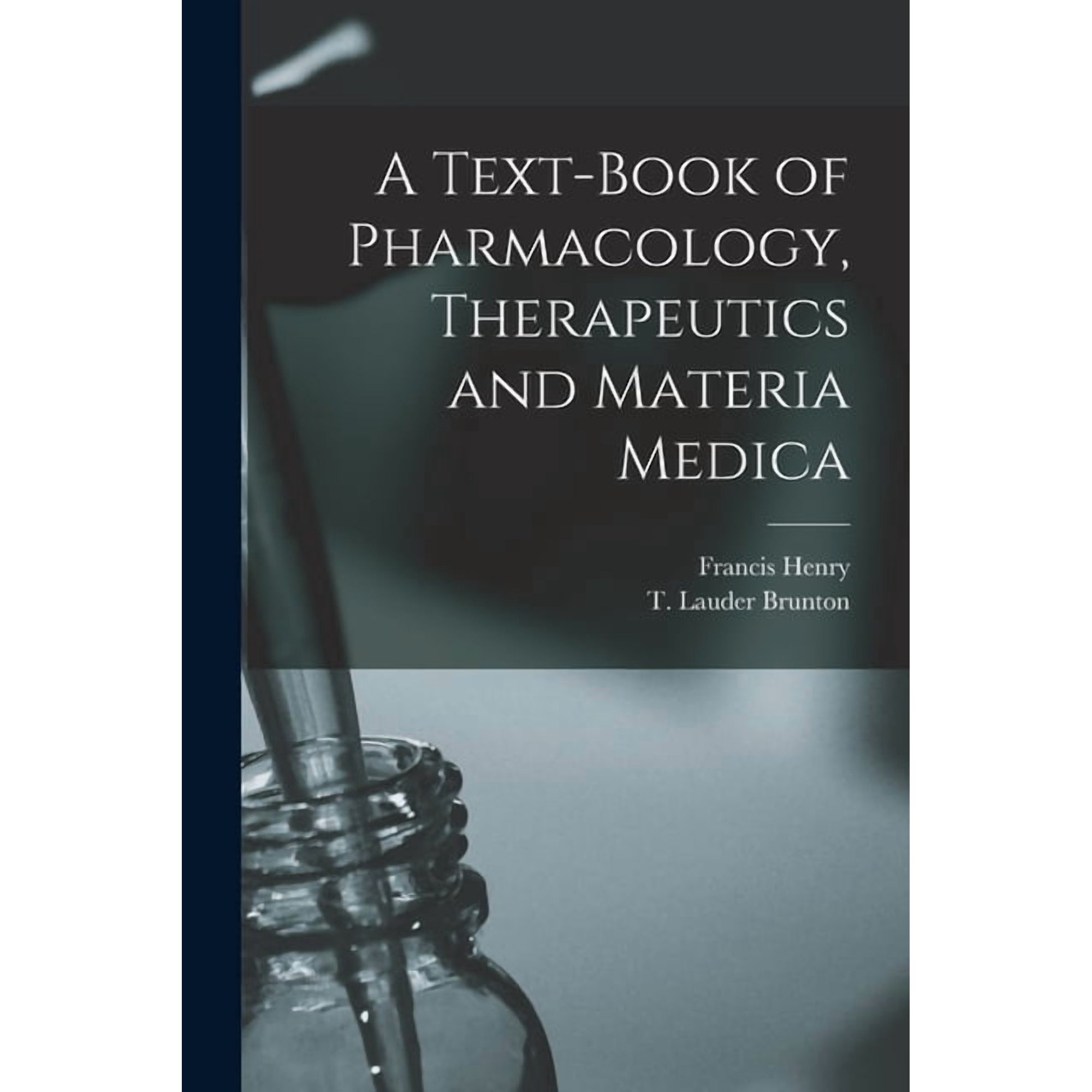 A Text-book of Pharmacology, Therapeutics and Materia Medica, (Paperback)