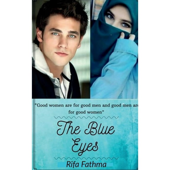 The Blue Eyes: Good Men' Are For Good Women And Good Women Are For Good Men, (Paperback)