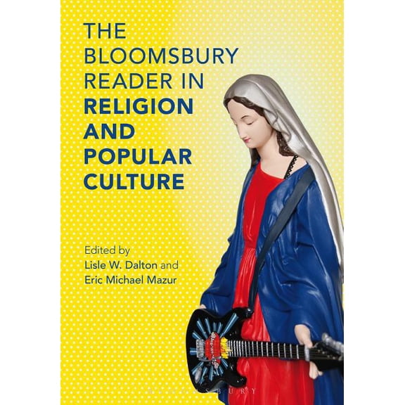 The Bloomsbury Reader in the Study of Religion and Popular Culture, (Hardcover)