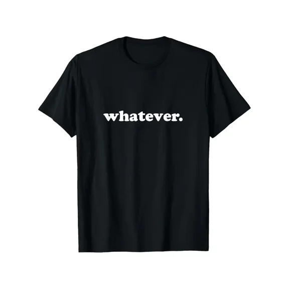 Whatever Graphic Tee - Funny Sarcastic Quote Men's T-Shirt, Black Casual & Comfortable Round Neck Short Sleeve, 100% Cotton, S-XXXL