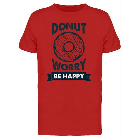 Donut Worry Be Happy Phrase Tee Men's -Image by Shutterstock