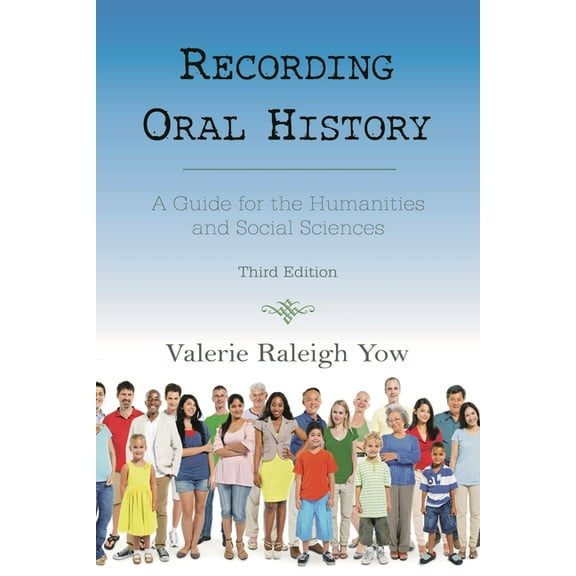 Recording Oral History: A Guide for the Humanities and Social Sciences, (Paperback)