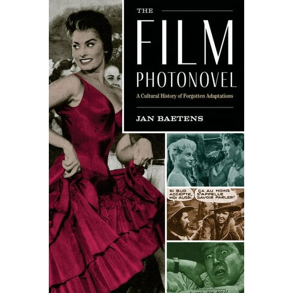 World Comics and Graphic Nonfiction Series: The Film Photonovel : A Cultural History of Forgotten Adaptations (Hardcover)