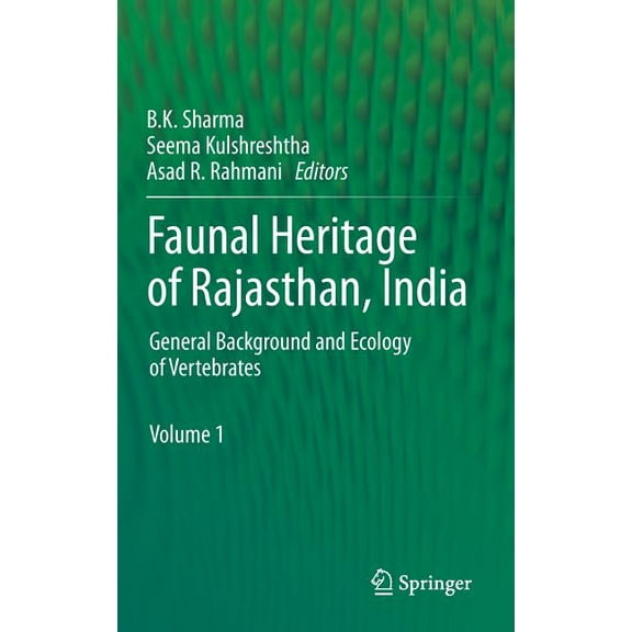 Faunal Heritage of Rajasthan, India: General Background and Ecology of Vertebrates, (Hardcover)