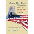 thumbnail image 4 of Change Ils Ne Peuvent Pas Croire : le Tea Party et la Politique Réactionnaire en Amérique, 4 of 4