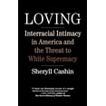 thumbnail image 1 of Pre-Owned Loving: Interracial Intimacy in America and the Threat to White Supremacy (Hardcover) 0807058270 9780807058275, 1 of 1
