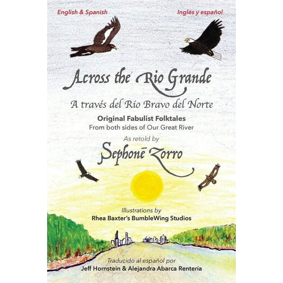 Across the Rio Grande/A travÃ©s del RÃ­o Bravo del Norte: Bilingual Edition in English and Spanish, (Paperback)