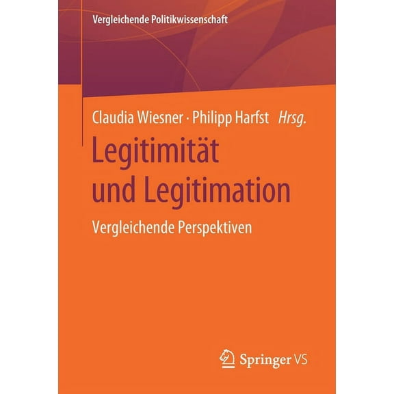 Vergleichende Politikwissenschaft Legitimität Und Legitimation: Vergleichende Perspektiven, (Paperback)