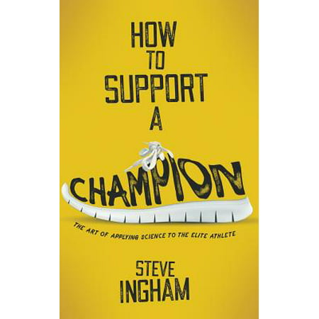 How to Support a Champion : The Art of Applying Science to the Elite