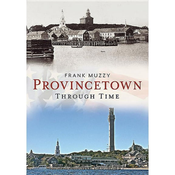 Provincetown Through Time (Paperback)