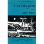 The Cruise of the Corwin (The John Muir Library) [Paperback - Used]