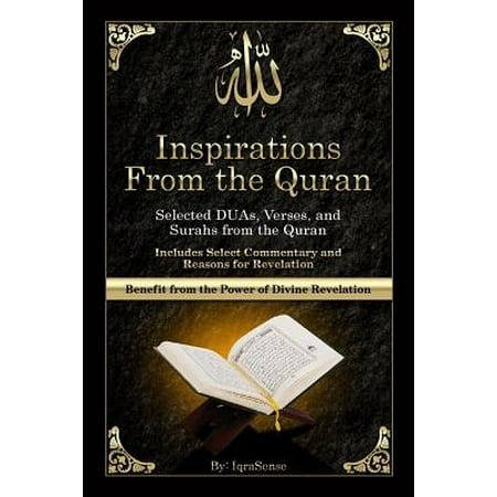 Inspirations from the Quran - Selected Duas, Verses, and Surahs from the Quran : Includes Select Commentary, Tafsir, and Reasons for