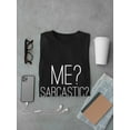 thumbnail image 3 of Me? Sarcastic? Never Graphic Men Black T-Shirt, Male Medium, 3 of 4
