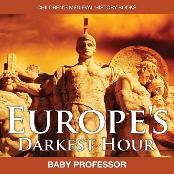 Europe's Darkest Hour- Children's Medieval History Books, (Paperback)