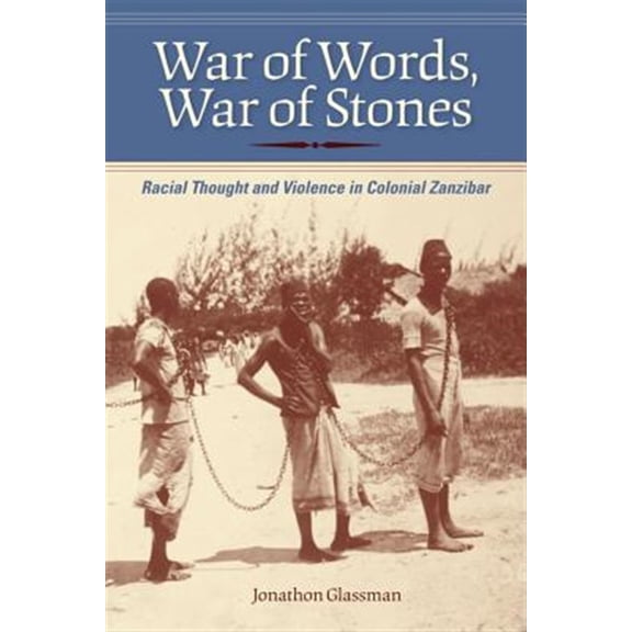 Pre-Owned War of Words, War of Stones: Racial Thought and Violence in Colonial Zanzibar, (Paperback)