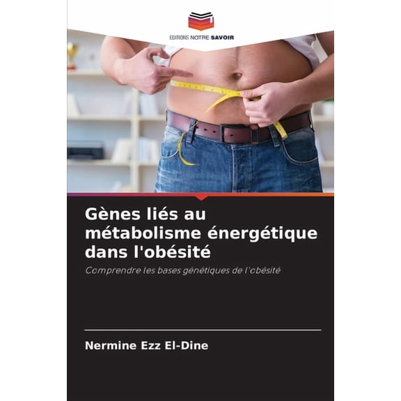 Gènes liés au métabolisme énergétique dans l'obésité, (Paperback)