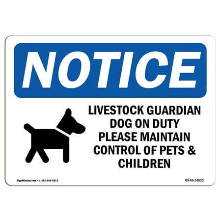 OSHA Notice Sign - Livestock Guardian Dog On Duty Sign With Symbol | Choose from: Aluminum, Rigid Plastic or Vinyl Label Decal | Protect Your Business, Construction Site |  Made in the