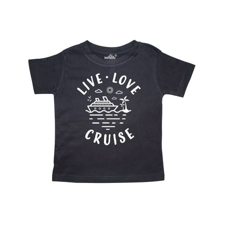 Live Love Cruise Toddler T-Shirt