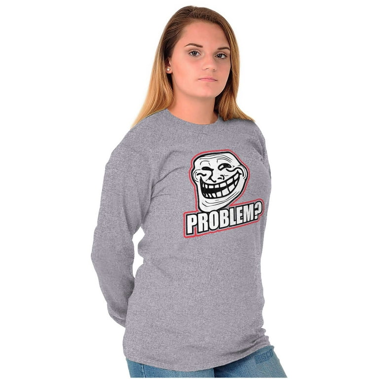 Troll Face Problem Big Smiley Meme Long Sleeve TShirt Men Women Brisco  Brands L 