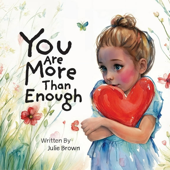 You are More Than Enough: a children's book on self-love and compassion, (Paperback)