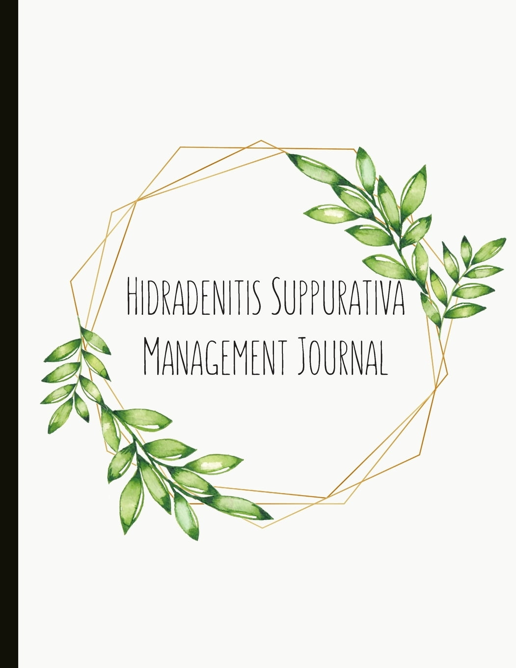 Hidradenitis Suppurativa Management Journal Track Diet Food Triggers Hs Symptoms Treatments Pain Levels And More Paperback Walmart Com Walmart Com