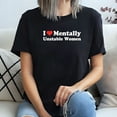 thumbnail image 2 of I Love Mentally Unstable Women T-Shirt, 2 of 5
