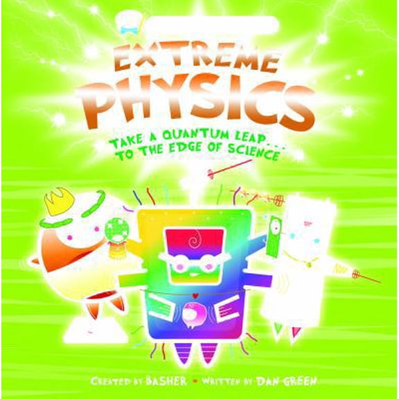 Pre-Owned Basher Science: Extreme Physics (Paperback) 0753469561 9780753469569