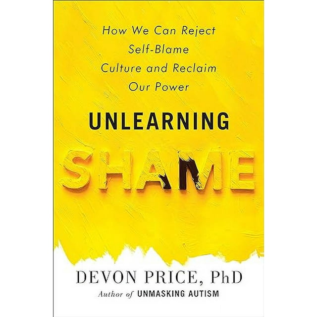 Unlearning Shame: How We Can Reject Self-Blame Culture and Reclaim Our Power