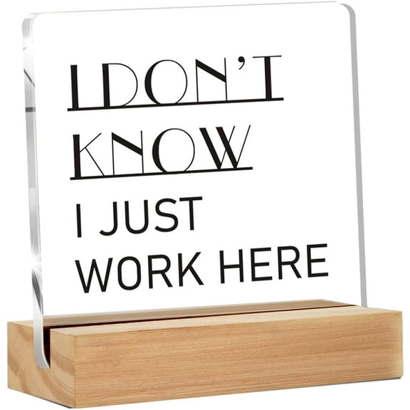 HR Office Decor, HR Office Desk Signs I Don't Know I Just Work Here Acrylic Desk Plaque Sign Home Office Decoration 4 x 4 Inches